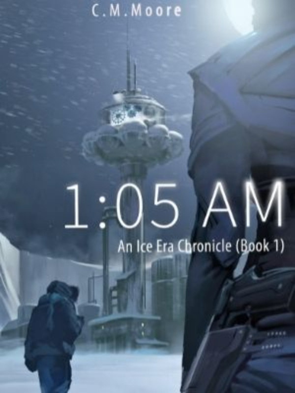 1:05 a.m. An Ice Era Chronicle