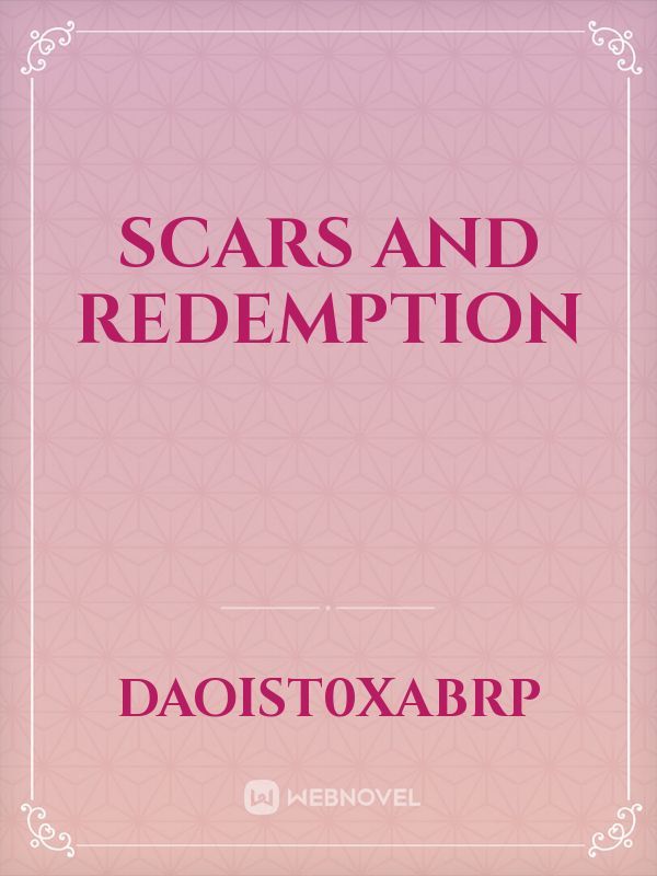 Scars and Redemption