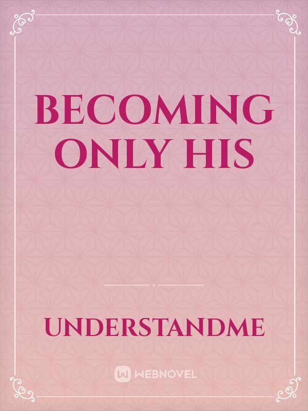 Becoming only His