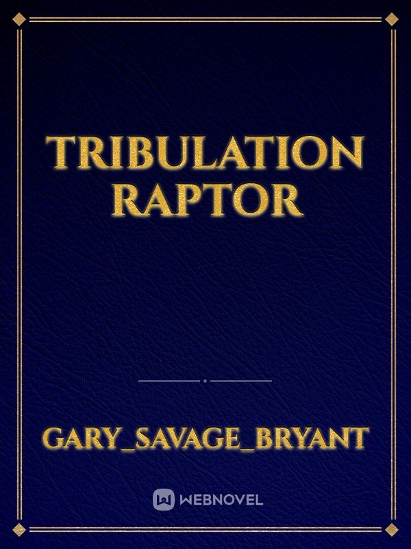 Tribulation raptor