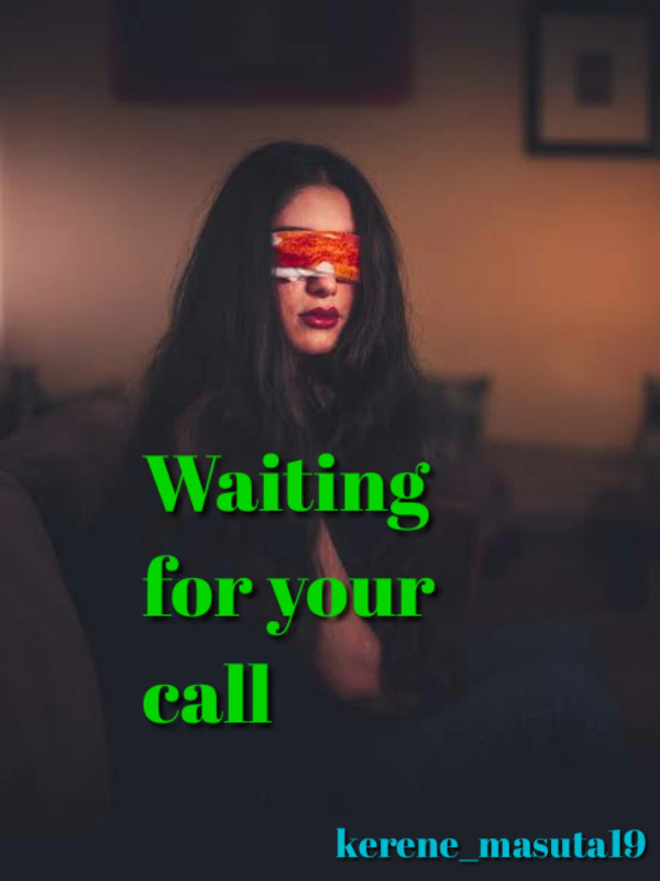 Waiting for your call