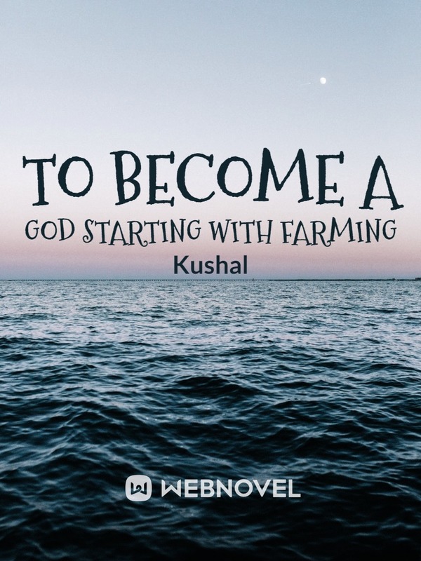 To become a god starting with farming