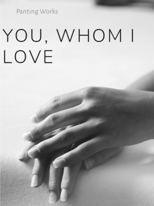 You, Whom I love