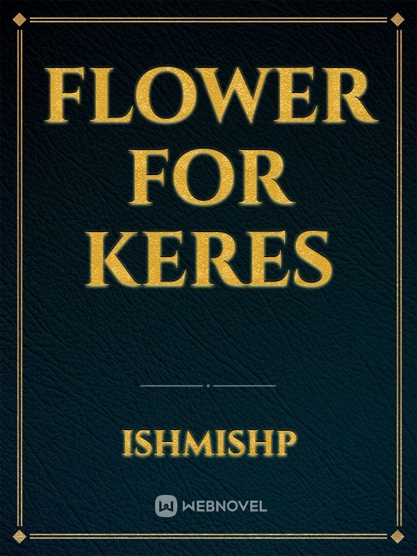 Flower for Keres