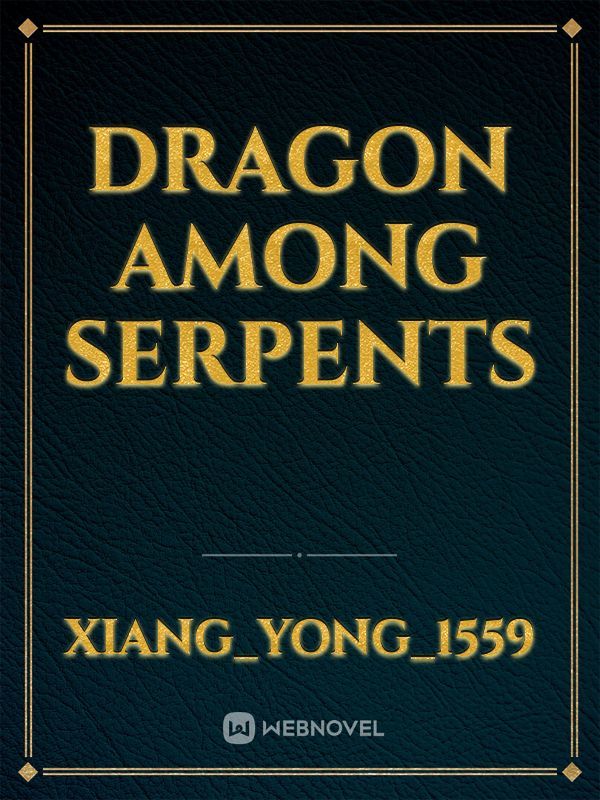 Dragon among Serpents