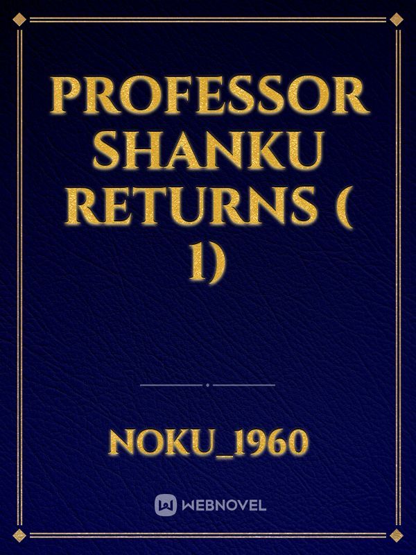 Professor Shanku returns ( 1)